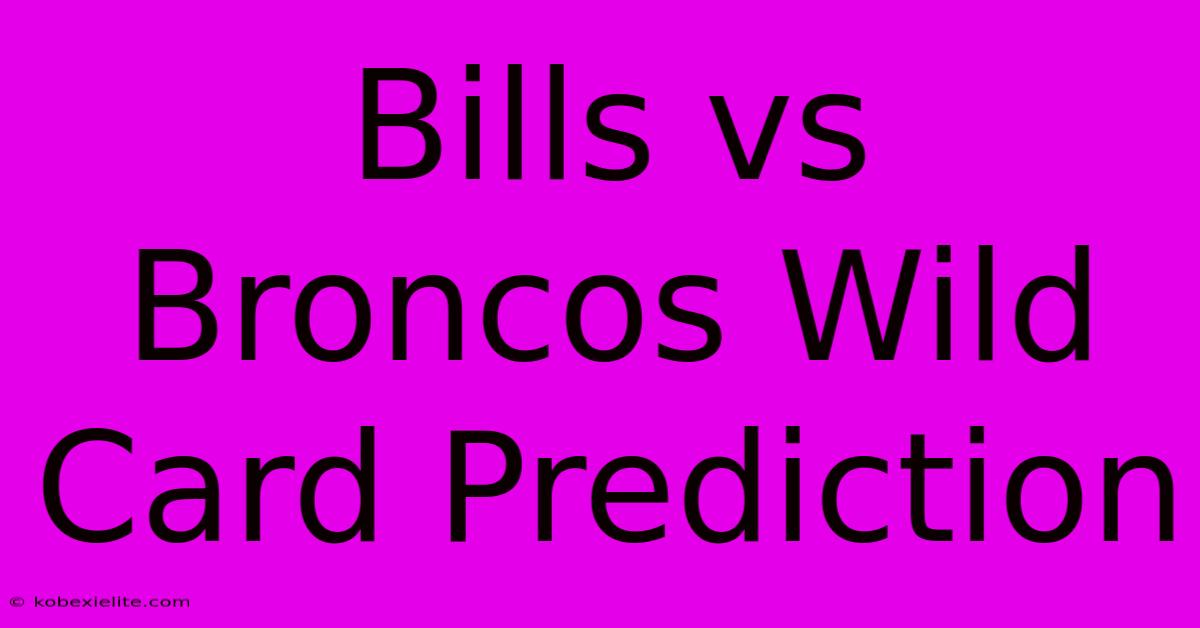 Bills Vs Broncos Wild Card Prediction