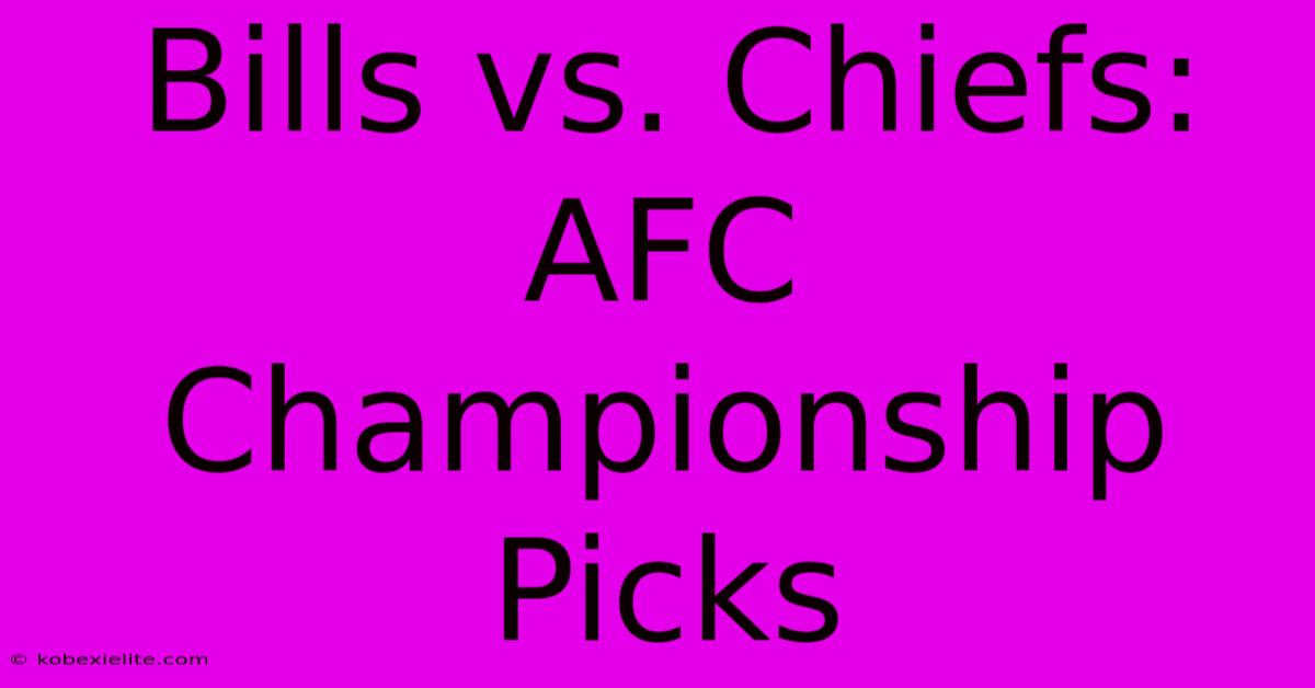 Bills Vs. Chiefs: AFC Championship Picks