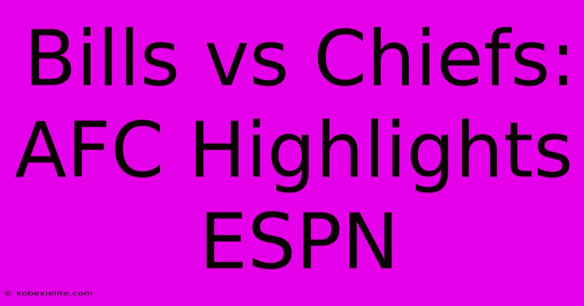 Bills Vs Chiefs: AFC Highlights ESPN