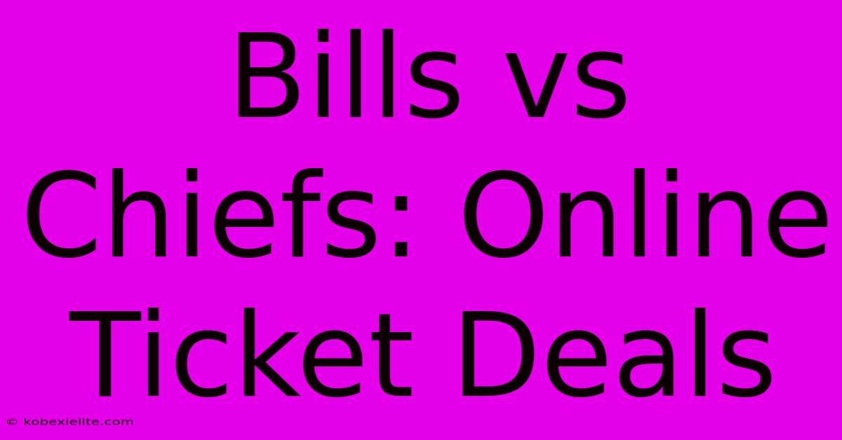 Bills Vs Chiefs: Online Ticket Deals