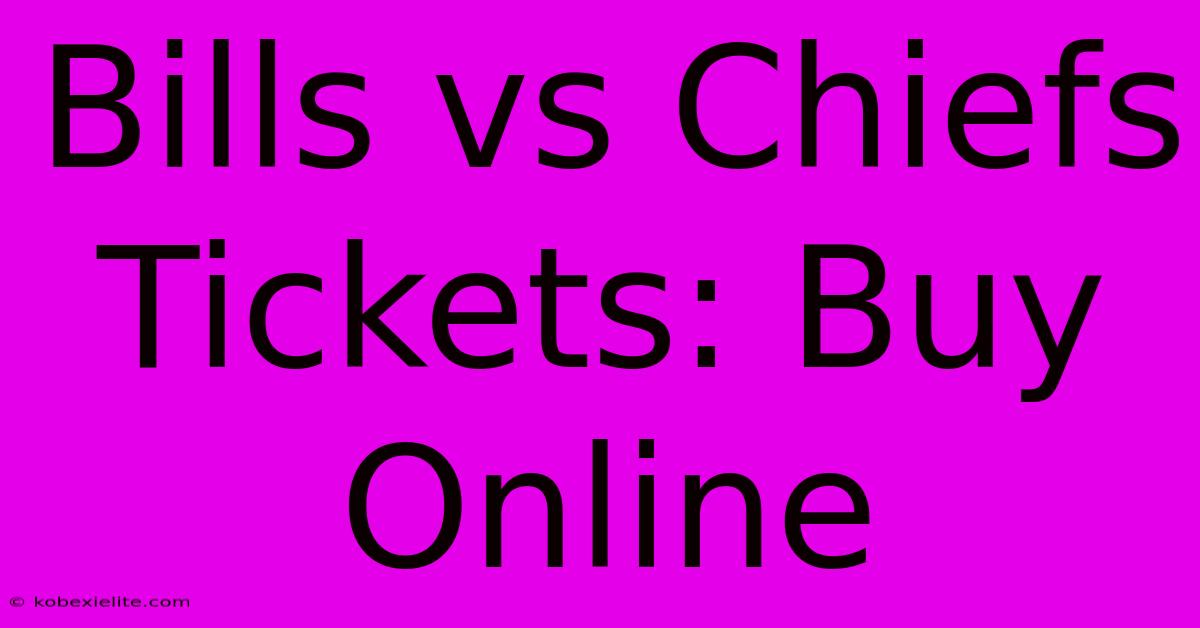 Bills Vs Chiefs Tickets: Buy Online