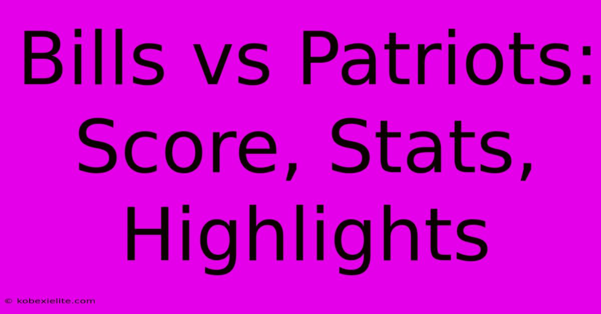 Bills Vs Patriots: Score, Stats, Highlights