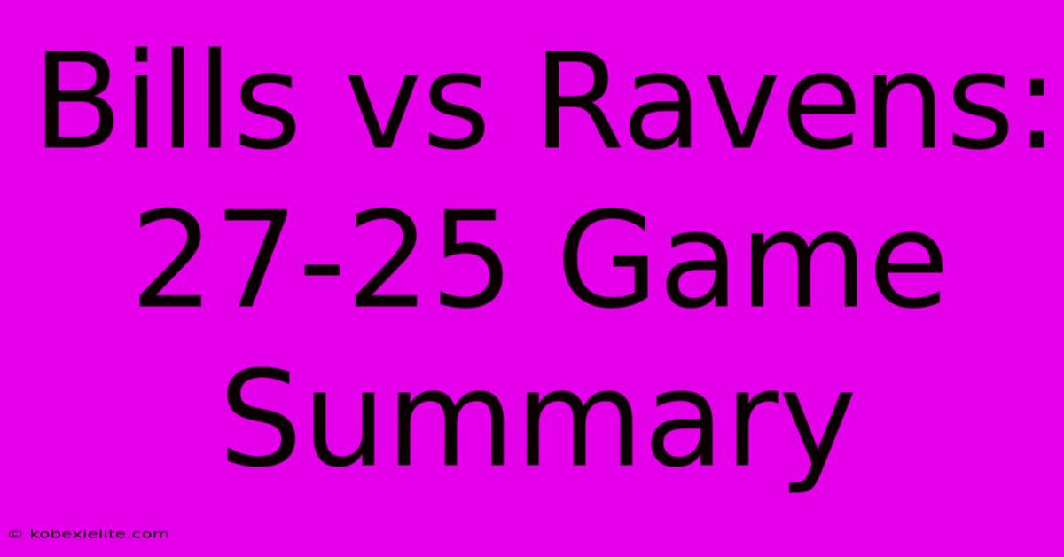 Bills Vs Ravens: 27-25 Game Summary