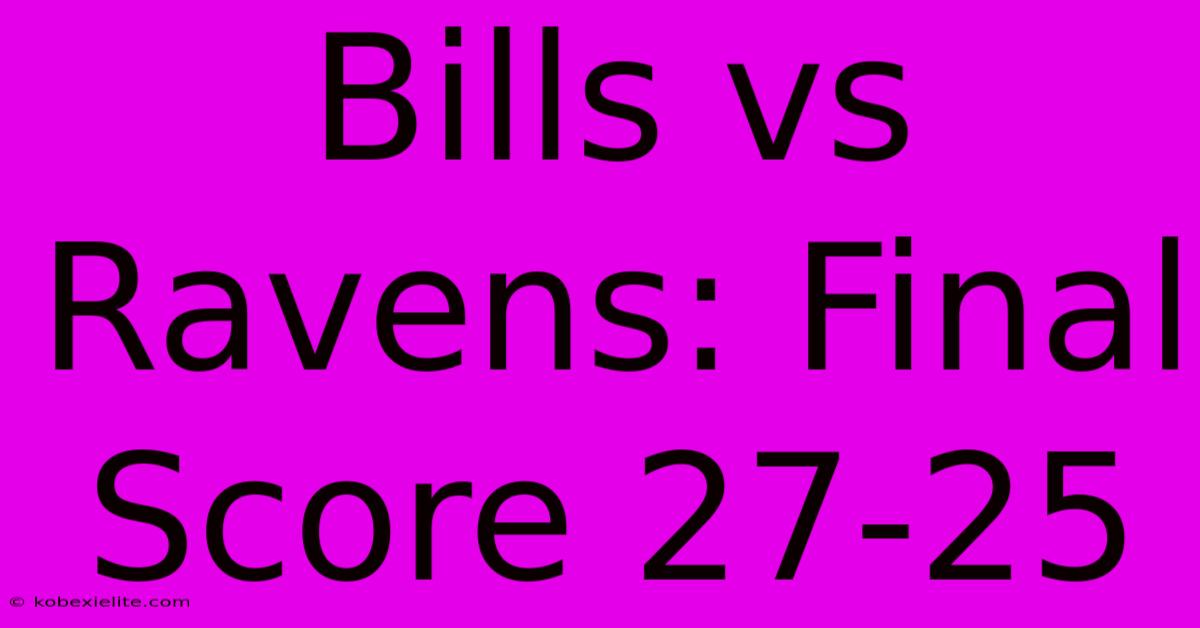 Bills Vs Ravens: Final Score 27-25