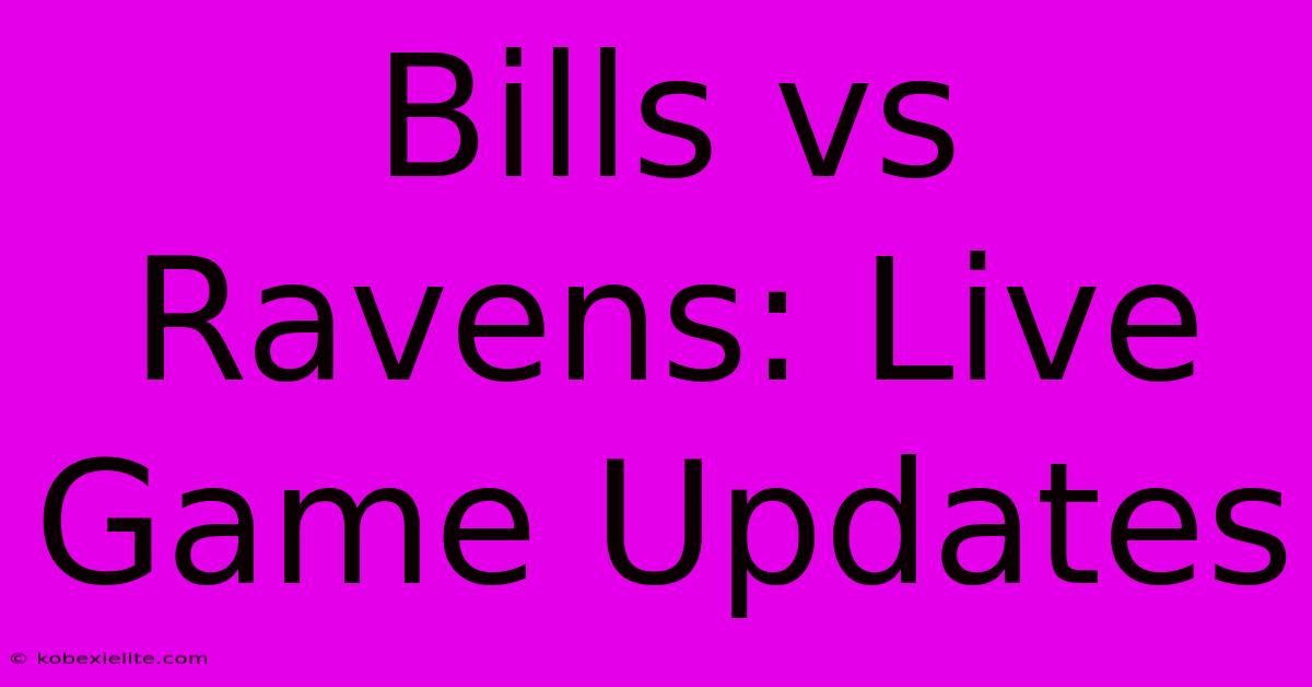 Bills Vs Ravens: Live Game Updates