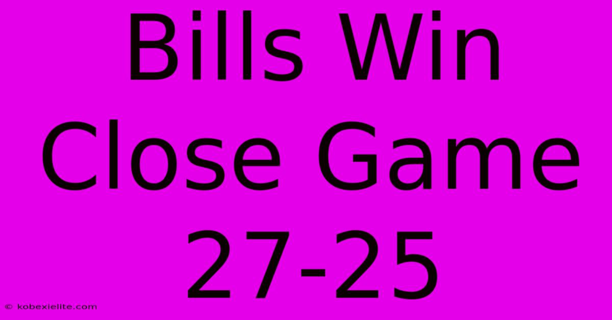 Bills Win Close Game 27-25