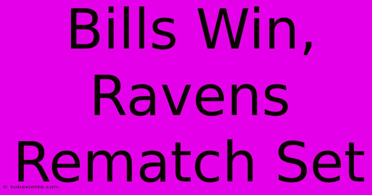 Bills Win, Ravens Rematch Set