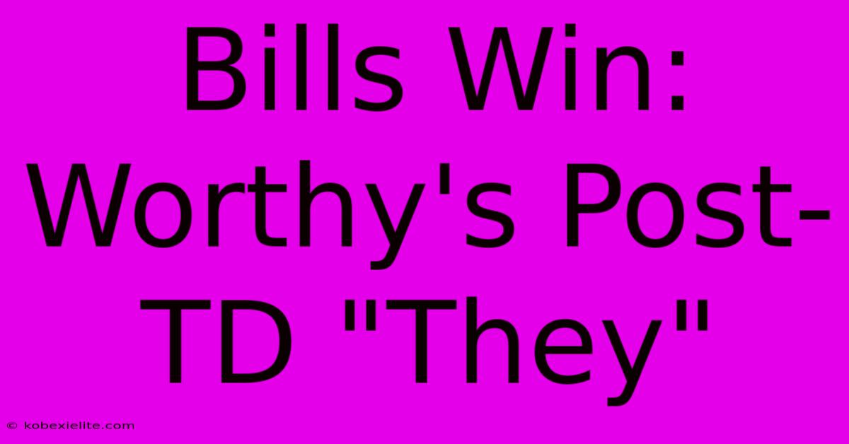 Bills Win: Worthy's Post-TD 