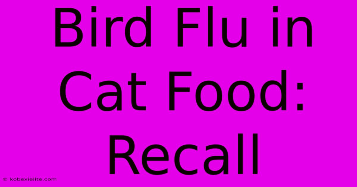 Bird Flu In Cat Food: Recall