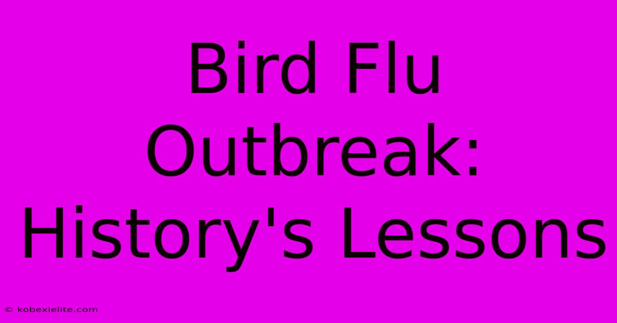 Bird Flu Outbreak: History's Lessons