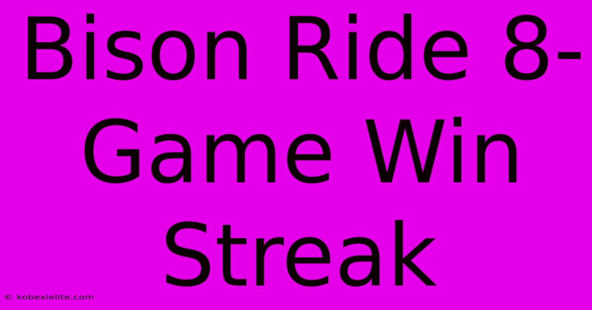 Bison Ride 8-Game Win Streak