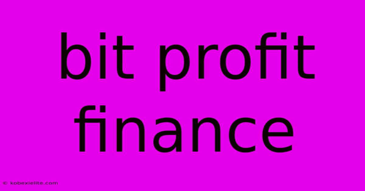Bit Profit Finance Bit Profit Finance