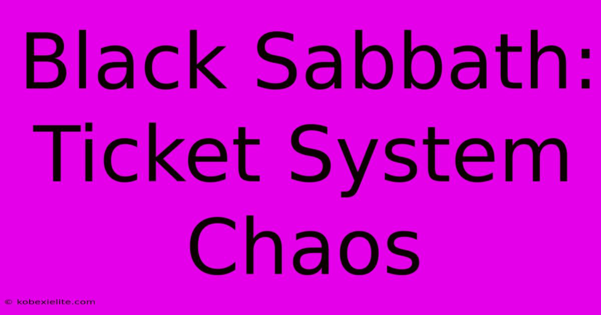 Black Sabbath: Ticket System Chaos