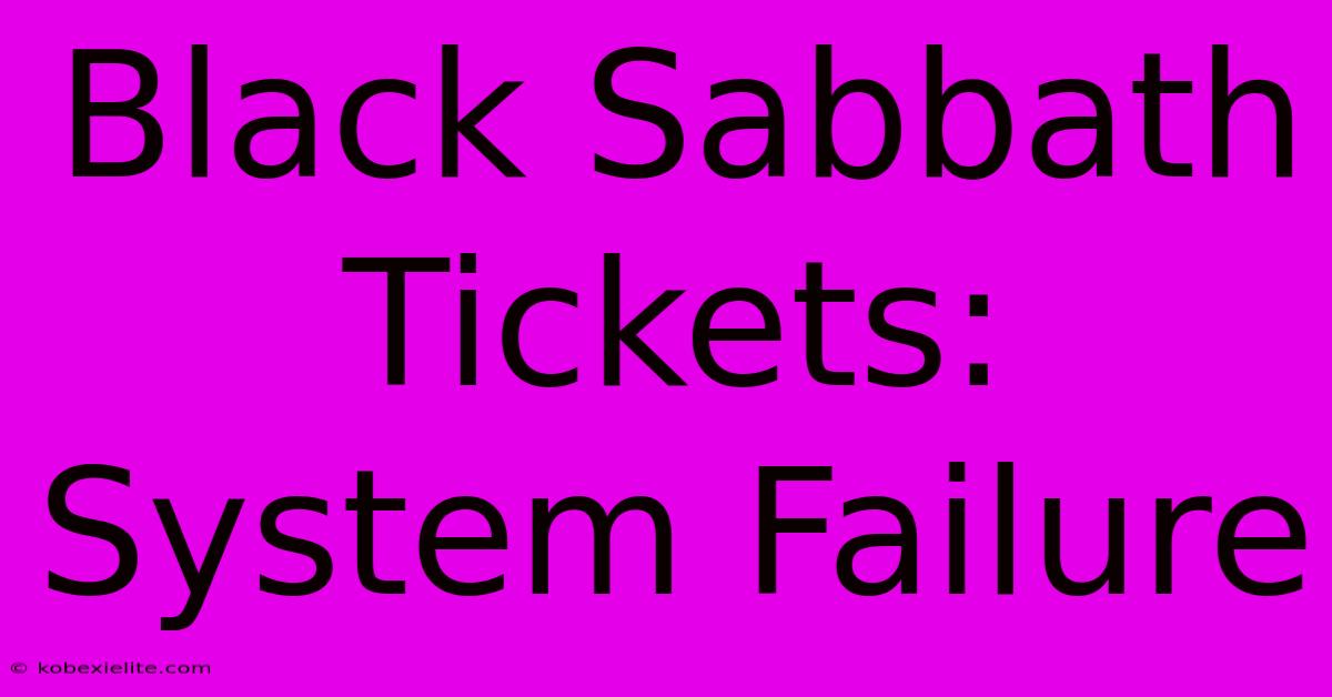 Black Sabbath Tickets: System Failure