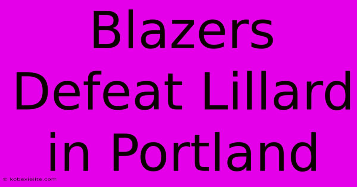 Blazers Defeat Lillard In Portland