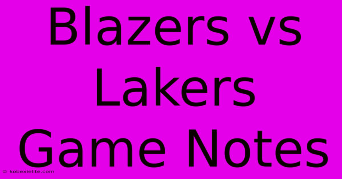 Blazers Vs Lakers Game Notes