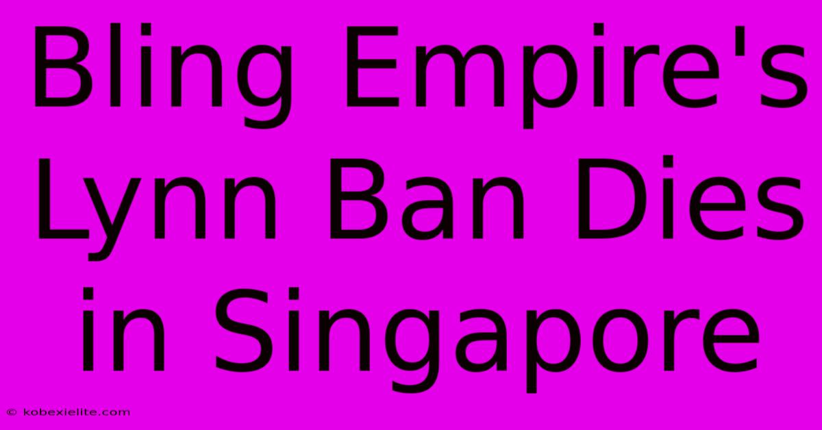 Bling Empire's Lynn Ban Dies In Singapore