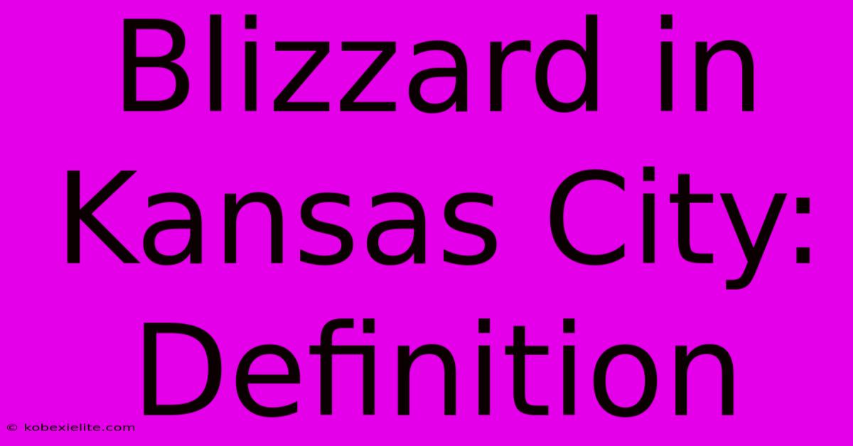 Blizzard In Kansas City: Definition