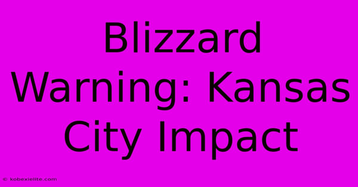 Blizzard Warning: Kansas City Impact