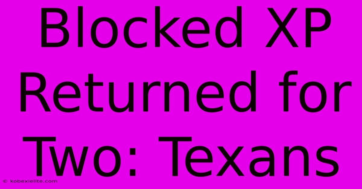 Blocked XP Returned For Two: Texans