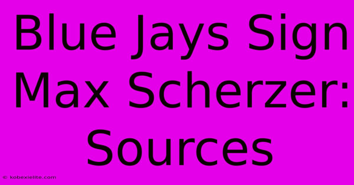 Blue Jays Sign Max Scherzer: Sources