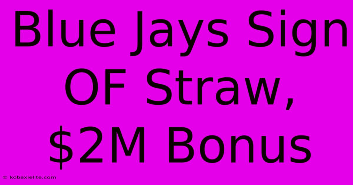 Blue Jays Sign OF Straw, $2M Bonus