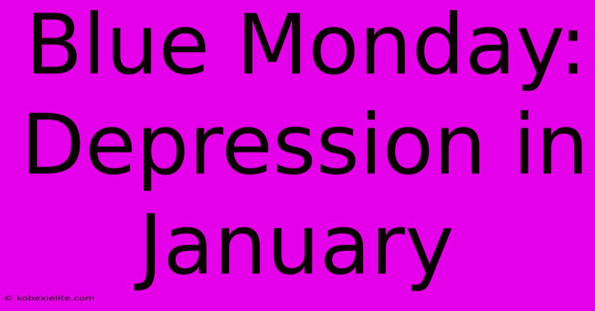 Blue Monday: Depression In January