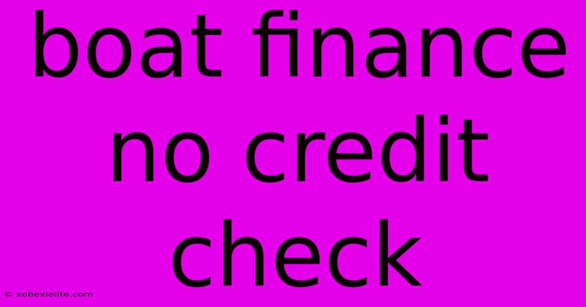 Boat Finance No Credit Check Boat Finance No Credit Check