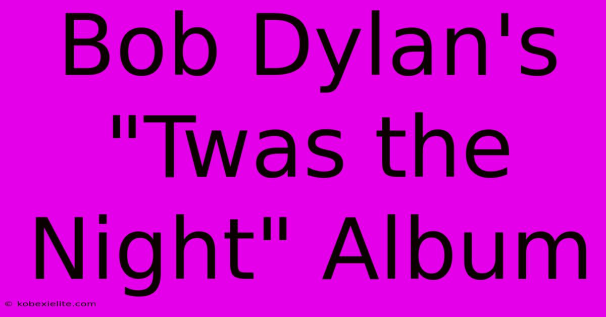 Bob Dylan's 