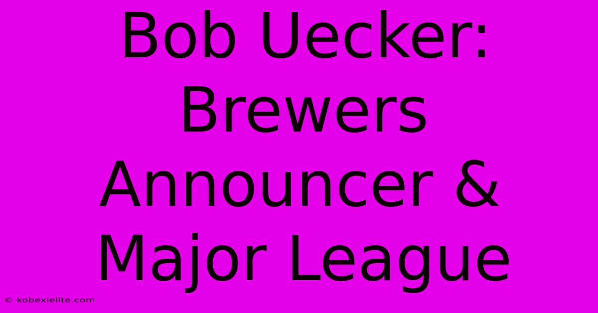 Bob Uecker: Brewers Announcer & Major League