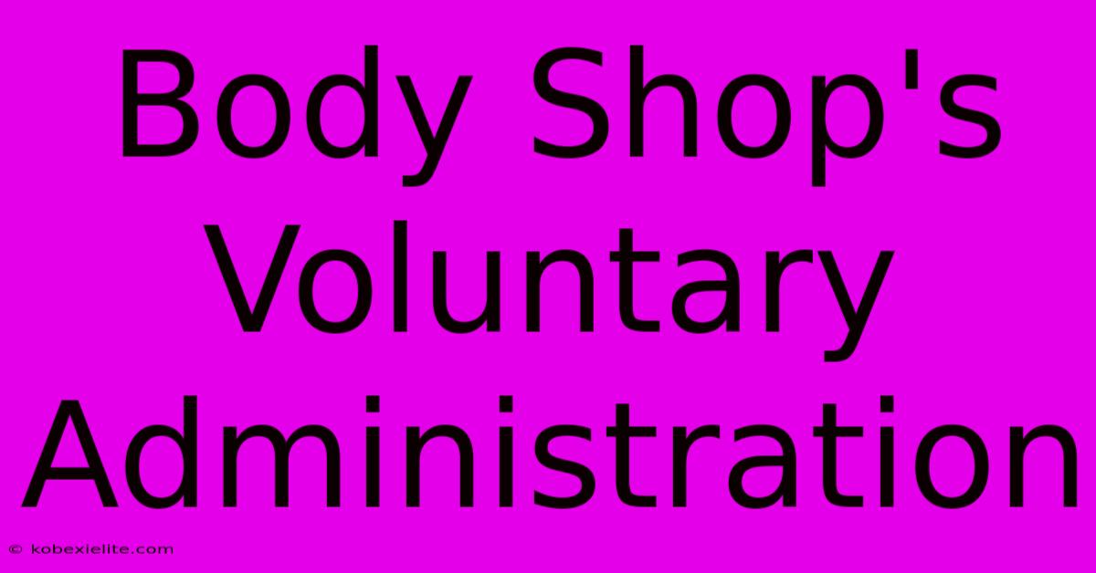 Body Shop's Voluntary Administration