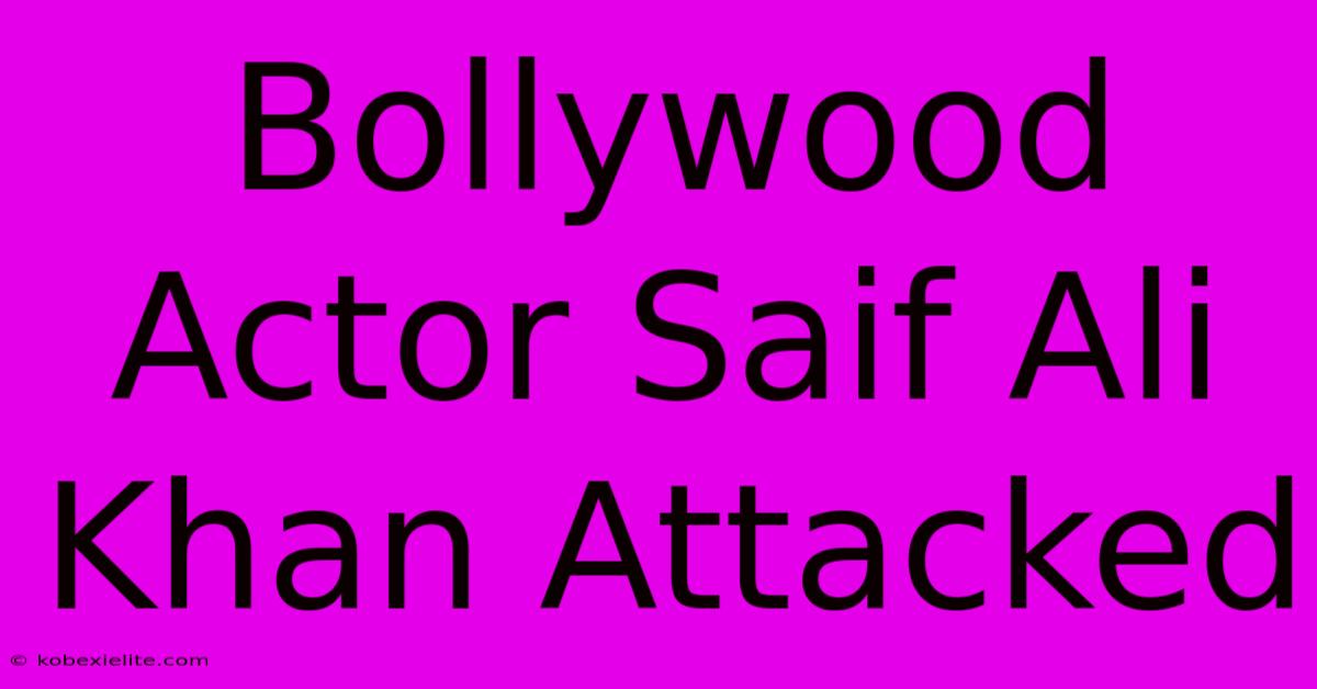 Bollywood Actor Saif Ali Khan Attacked