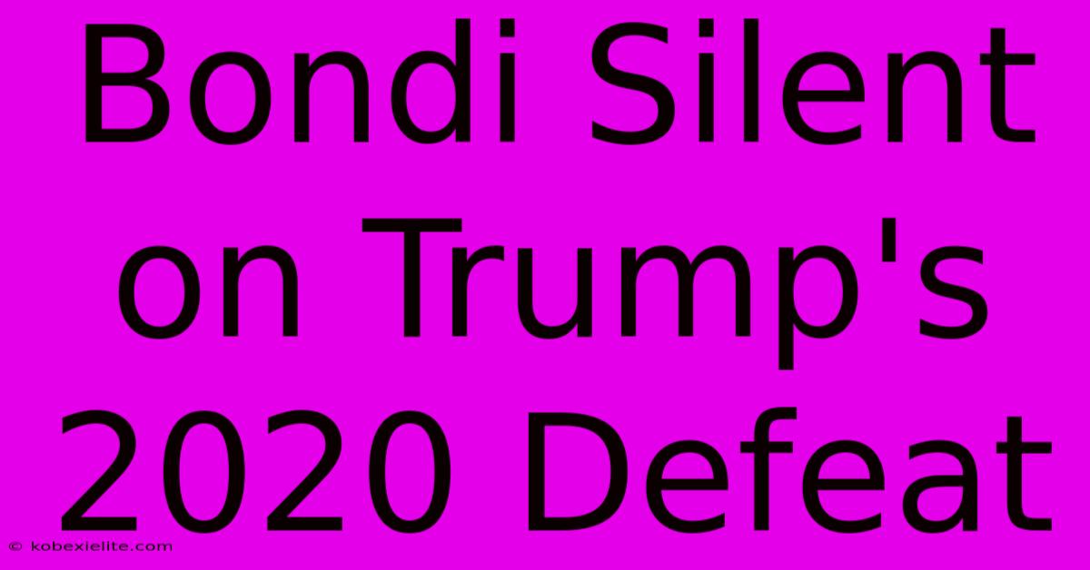 Bondi Silent On Trump's 2020 Defeat