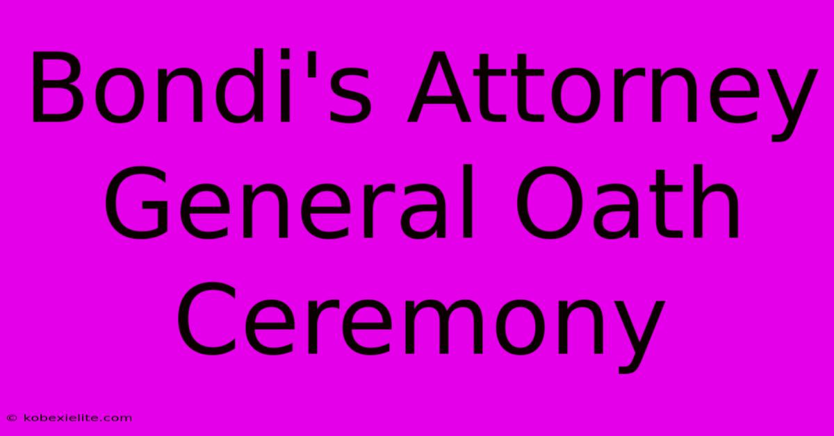 Bondi's Attorney General Oath Ceremony