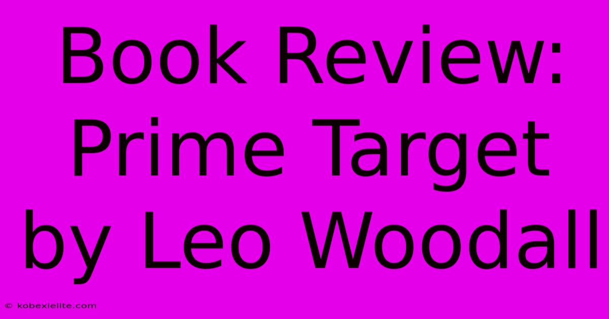 Book Review: Prime Target By Leo Woodall