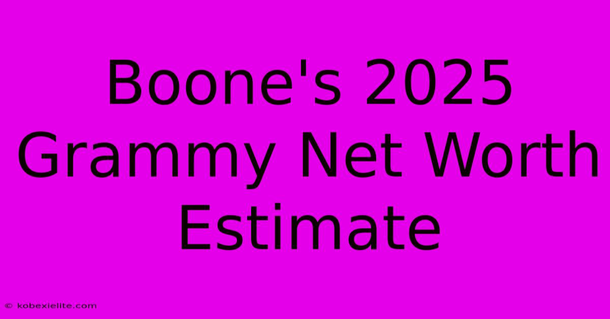 Boone's 2025 Grammy Net Worth Estimate