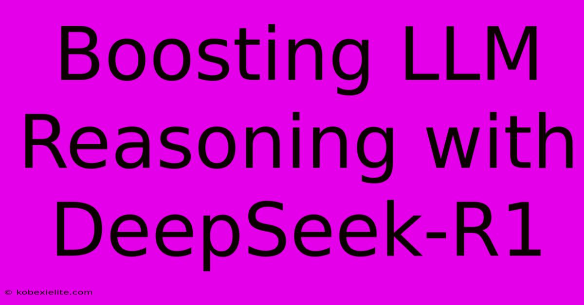 Boosting LLM Reasoning With DeepSeek-R1