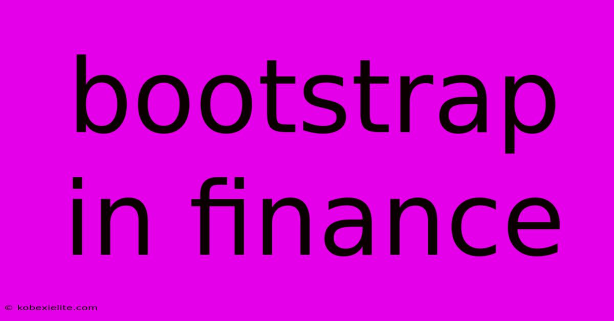 Bootstrap In Finance Bootstrap In Finance