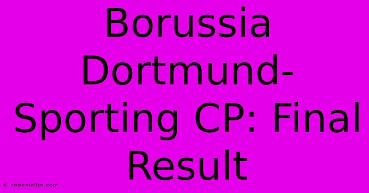 Borussia Dortmund-Sporting CP: Final Result