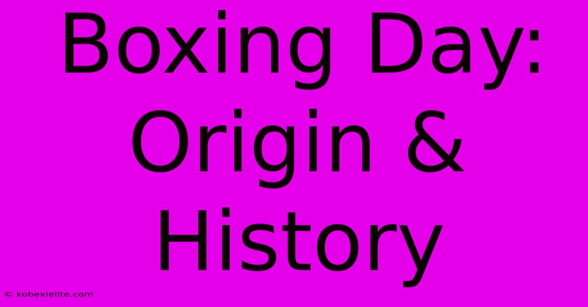 Boxing Day: Origin & History