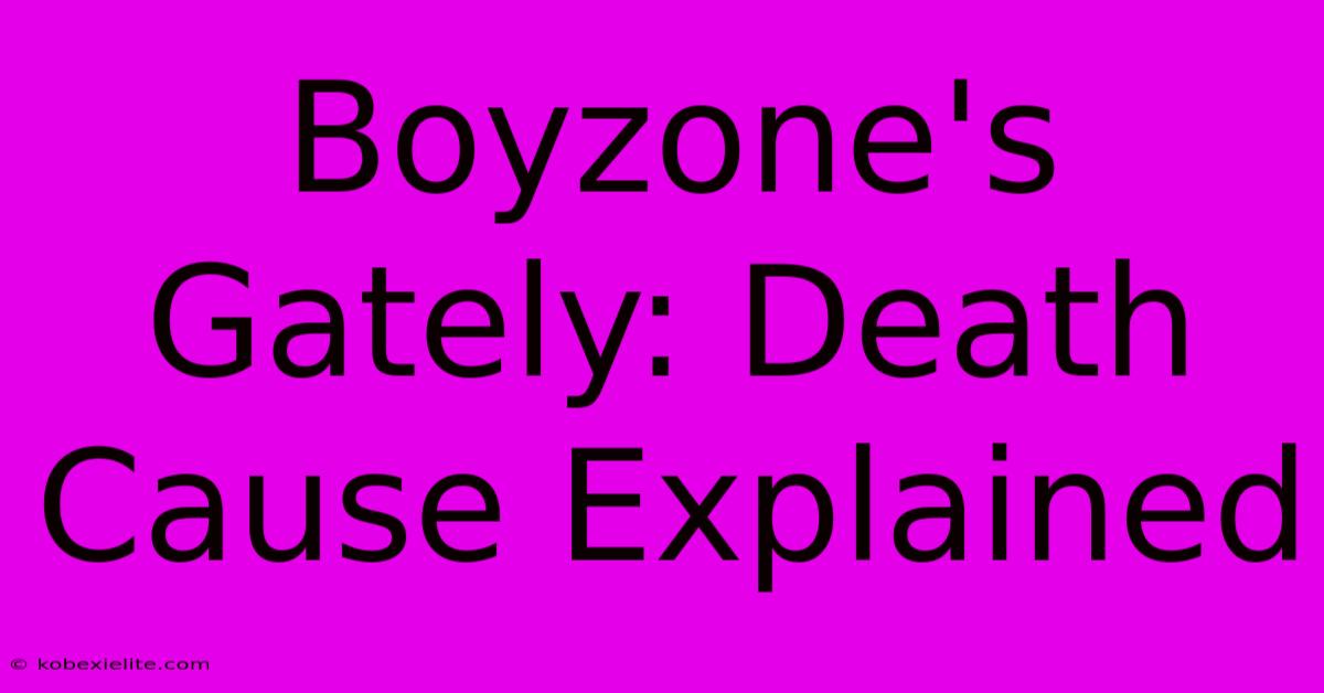 Boyzone's Gately: Death Cause Explained