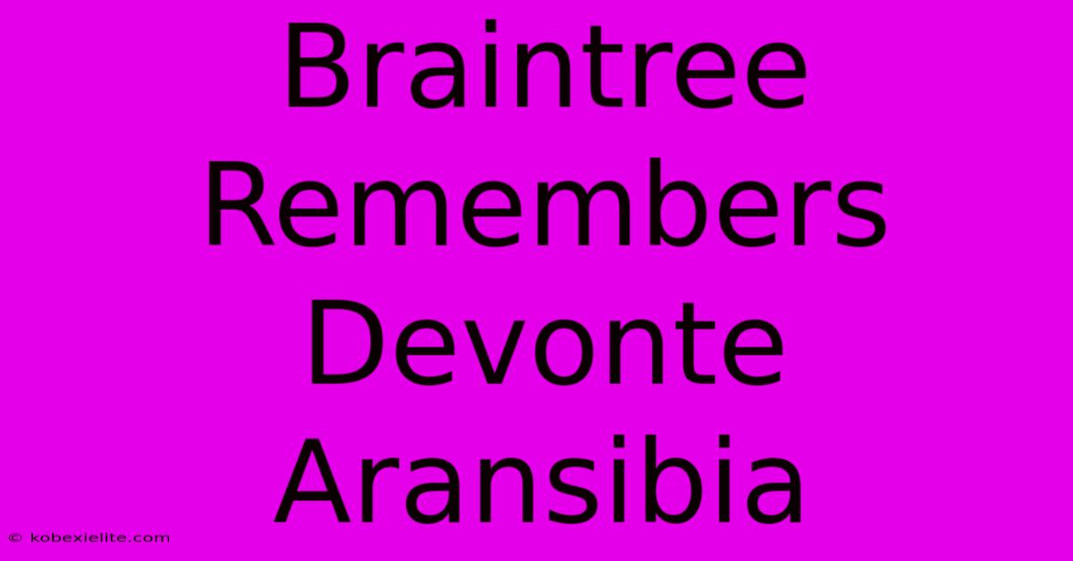 Braintree Remembers Devonte Aransibia