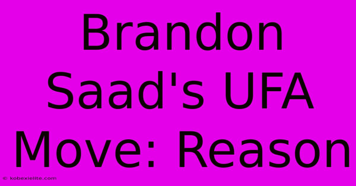 Brandon Saad's UFA Move: Reason