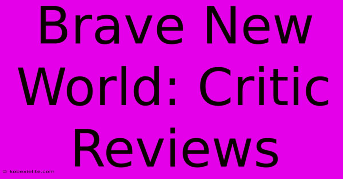 Brave New World: Critic Reviews