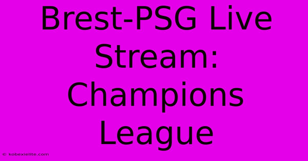 Brest-PSG Live Stream: Champions League