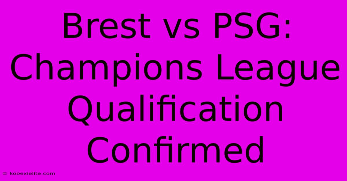 Brest Vs PSG: Champions League Qualification Confirmed