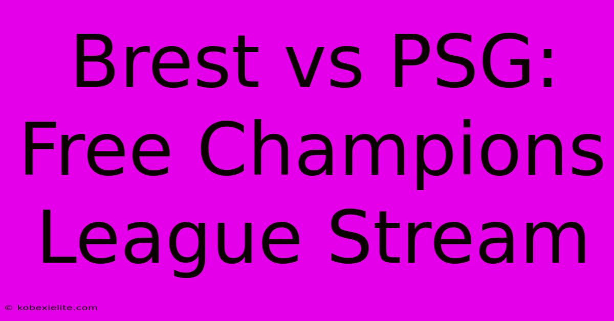 Brest Vs PSG: Free Champions League Stream