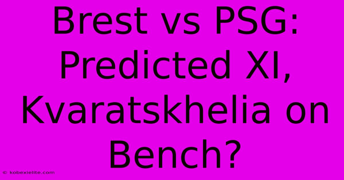 Brest Vs PSG: Predicted XI, Kvaratskhelia On Bench?