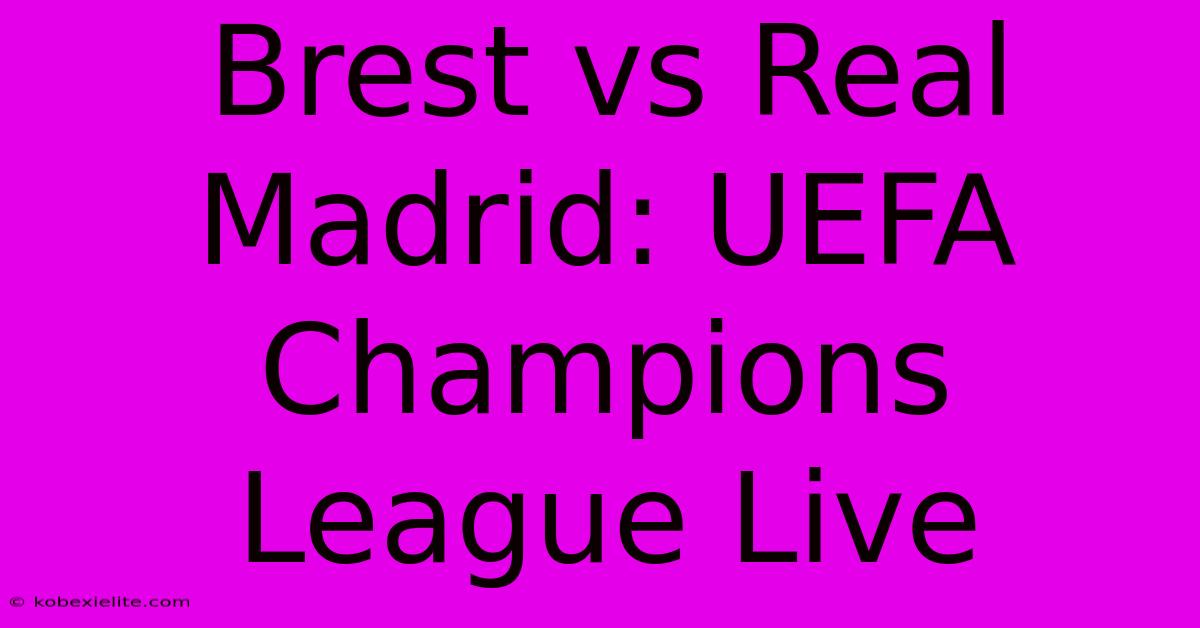 Brest Vs Real Madrid: UEFA Champions League Live