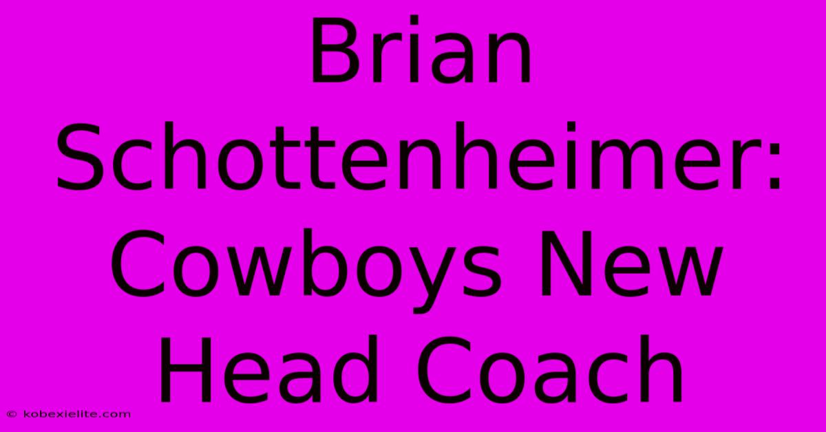 Brian Schottenheimer: Cowboys New Head Coach